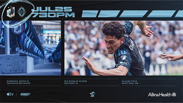 MNUFC vs. Vancouver Whitecaps | July 25, 7:30PM | Allianz Field | Matchday 18