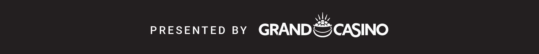 Presented by Grand Casino